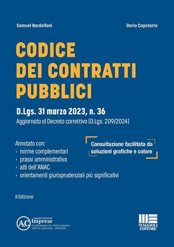 Codice dei contratti pubblici. D.Lgs. 31 marzo 2023, n. 36. Aggiornato al Decreto correttivo (D.Lgs. 209/2024) - Samuel Bardelloni, Dario Capotorto - Libro Maggioli Editore 2025, Appalti & Contratti | Libraccio.it