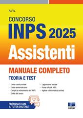 Concorso INPS Assistenti 2025. Manuale completo - Teoria e Test. Con espansione online