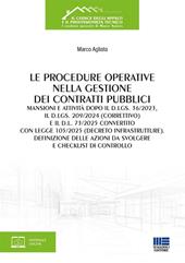 Le procedure operative nella gestione dei contratti pubblici. Mansioni e attività dopo il d.lgs. 36/2023, il d.lgs. 209/2024 (correttivo) e il d.l. 73/2025 convertito con legge 105/2025 (decreto infrastrutture). Definizione delle azioni da svolgere e checklist di controllo. Con materiale online