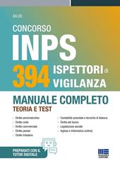 Concorso INPS 394 ispettori di vigilanza 2025. Manuale completo - teoria e test. Con software di simulazione