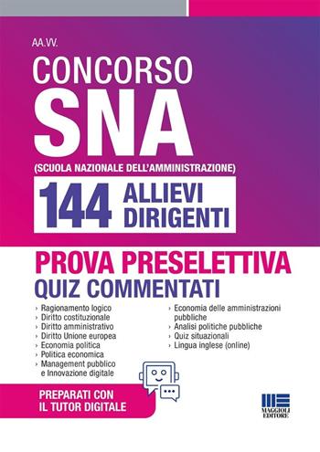 Concorso SNA 144 allievi dirigenti. Quiz commentati per la prova preselettiva  - Libro Maggioli Editore 2025, Concorsi&Esami | Libraccio.it