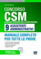 Concorso CSM (Consiglio superiore della magistratura) 9 assistenti amministrativi. Manuale completo per tutte le prove. Con tutor digitale