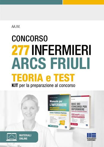 Concorso 277 Infermieri ARCS Friuli. Teoria e test. Kit per la preparazione al concorso. - Ivano Cervella, Carlo Catanesi - Libro Maggioli Editore 2025, Concorsi&Esami | Libraccio.it