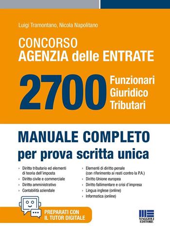 Concorso 2025 Agenzia delle Entrate. Funzionari giuridico tributari. Manuale completo per tutte le prove - Luigi Tramontano, Nicola Napolitano - Libro Maggioli Editore 2025 | Libraccio.it