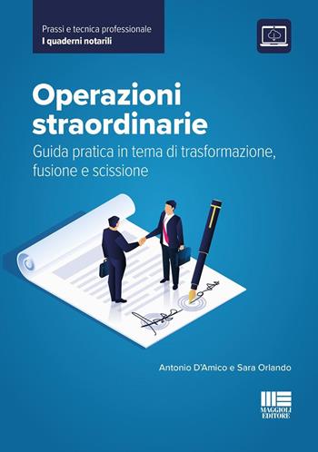 Operazioni straordinarie. Guida pratica in tema di trasformazione, fusione e scissione - Sara Orlando, Antonio D'Amico - Libro Maggioli Editore 2026, I fuori collana | Libraccio.it