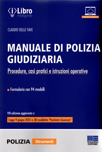 Manuale di Polizia Giudiziaria - Claudio Delle Fave - Libro Maggioli Editore 2025 | Libraccio.it