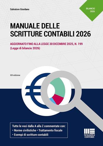 Manuale delle scritture contabili 2026. Aggiornato fino alla legge 30 dicembre 2025, N. 199 (Legge di bilancio 2026) - Salvatore Giordano - Libro Maggioli Editore 2026, Professionisti & Imprese | Libraccio.it