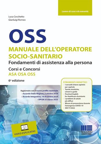 OSS Manuale dell'operatore socio-sanitario. Fondamenti di assistenza alla persona. Corsi e concorsi ASA OSA OSS. Con video esplicativi - Luca Cecchetto, Gianluigi Romeo - Libro Maggioli Editore 2026, Sociale & sanità | Libraccio.it