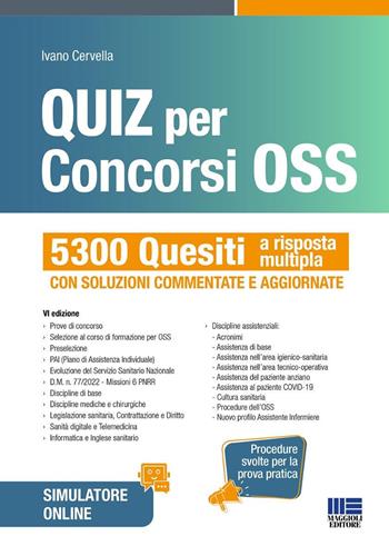 Quiz per concorsi OSS. 5300 Quesiti a risposta multipla con soluzioni commentate e aggiornate. Procedure svolte per la prova pratica. - Ivano Cervella - Libro Maggioli Editore 2026 | Libraccio.it