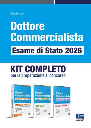 Dottore commercialista. Esame di Stato 2026. Kit completo - Claudio Orsi - Libro Maggioli Editore 2026 | Libraccio.it