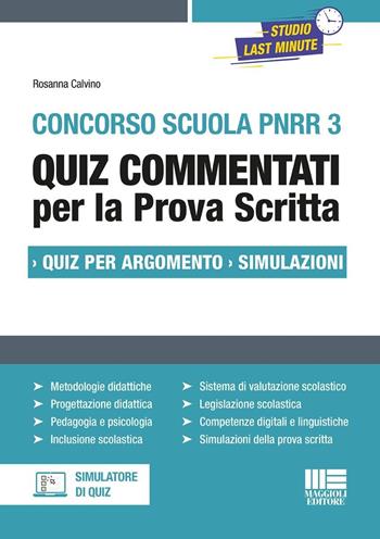 Concorso Scuola PNRR3. Quiz commentati per la prova scritta. Quiz per argomento. Simulazioni. - Rosanna Calvino - Libro Maggioli Editore 2025, Concorsi&Esami | Libraccio.it