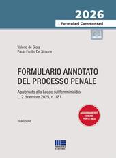 Formulario annotato del processo penale 2026. Aggiornato alla Legge sul femminicidio L. 2 dicembre 2025, n. 181. Con aggiornamenti online