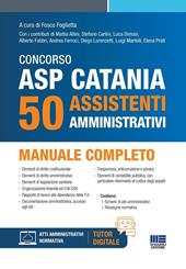Concorso ASP Catania. 50 assistenti amministrativi. Manuale completo. Con espansione online