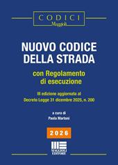 Nuovo codice della strada. Con regolamento di esecuzione. Edizione aggiornata Decreto Legge 31 Dicembre 2025, n.200