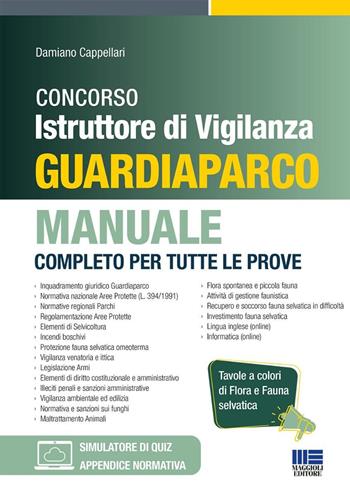 Concorso Istruttore di Vigilanza Guardiaparco. Manuale completo per tutte le prove. - Damiano Cappellari - Libro Maggioli Editore 2025, Concorsi&Esami | Libraccio.it