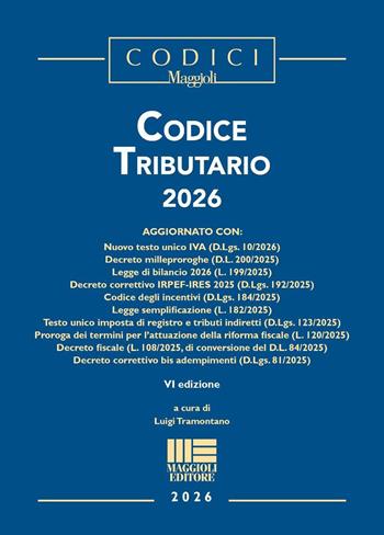 Codice tributario 2026  - Libro Maggioli Editore 2026, I codici Maggioli | Libraccio.it
