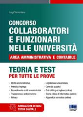 Concorso collaboratori e funzionari nelle università. Area amministrativa e contabile. Teoria e test per tutte le prove. Con espansione online