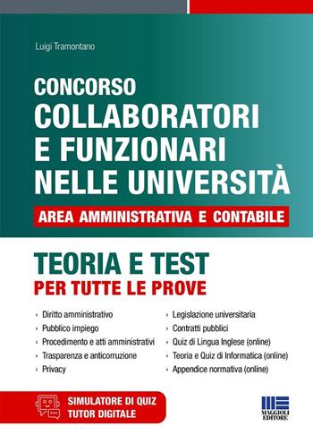 Concorso collaboratori e funzionari nelle università. Area amministrativa e contabile. Teoria e test per tutte le prove. - Luigi Tramontano - Libro Maggioli Editore 2026 | Libraccio.it