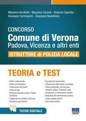Concorso Comune di Verona, Padova, Vicenza e altri enti. Istruttore di Polizia locale. Teoria e test. Con tutor digitale