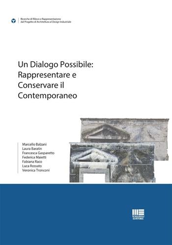 Un dialogo possibile: Rappresentare e conservare il contemporaneo - Marcello Balzani, Laura Baratin, Francesca Gasparetto - Libro Maggioli Editore 2025, I fuori collana | Libraccio.it