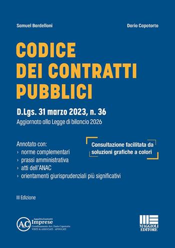 Codice dei contratti pubblici. D.Lgs. 31 marzo 2023, n. 36 Aggiornato alla Legge di bilancio 2026 - Samuel Bardelloni, Dario Capotorto - Libro Maggioli Editore 2026, Appalti & Contratti | Libraccio.it