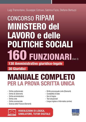 Concorso RIPAM Ministero del lavoro e delle politiche sociali. 160 funzionari (Cod. C) 130 amministrativo giuridico-legale 30 giuridici. Manuale completo per la prova scritta unica. - Luigi Tramontano, Giuseppe Cotruvo, Sabrina Fazio - Libro Maggioli Editore 2025, Concorsi&Esami | Libraccio.it