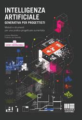 Intelligenza Artificiale generativa per progettisti. Metodi e strumenti per una pratica progettuale aumentata