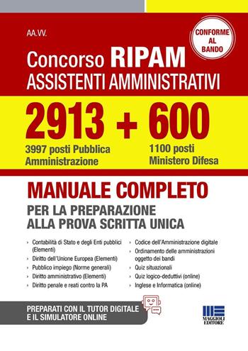 Concorso RIPAM assistenti amministrativi 2913 (3997 posti Pubblica Amministrazione) + 600 (1100 posti Ministero Difesa). Manuale completo per la preparazione alla prova scritta unica  - Libro Maggioli Editore 2026, Concorsi&Esami | Libraccio.it