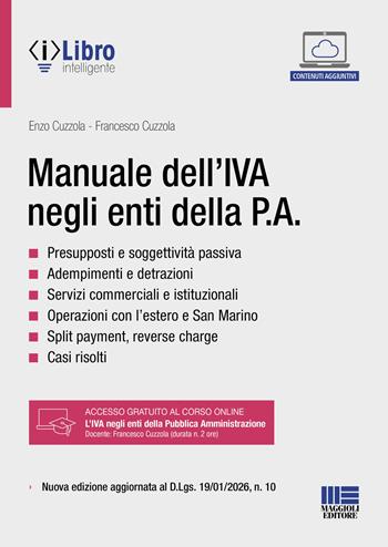 Manuale dell'IVA negli enti della P.A. Nuova edizione aggiornata al D.Lgs. 19/01/2026, n. 10 - Enzo Cuzzola, Francesco Cuzzola - Libro Maggioli Editore 2026, Bilancio contabilità tributi | Libraccio.it