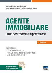 L'agente immobiliare. Guida per l'esame e la professione