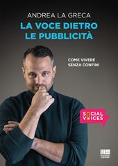 La voce dietro le pubblicità. Come vivere senza confini