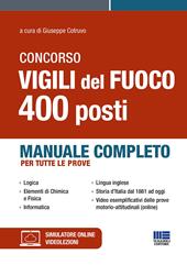 Concorso Vigili del Fuoco 400 posti. Manuale completo per tutte le prove. Con simulatore online. Con videolezioni
