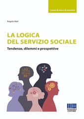 La logica del Servizio Sociale. Tendenze, dilemmi e prospettive