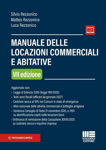 Manuale delle locazioni commerciali e abitative - Silvio Rezzonico, Matteo Rezzonico, Luca Rezzonico - Libro Maggioli Editore 2026, Professionisti & Imprese | Libraccio.it