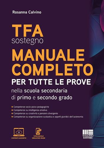 TFA sostegno manuale completo. Per tutte le prove di accesso nella scuola secondaria di primo e secondo grado. - Rosanna Calvino - Libro Maggioli Editore 2026 | Libraccio.it
