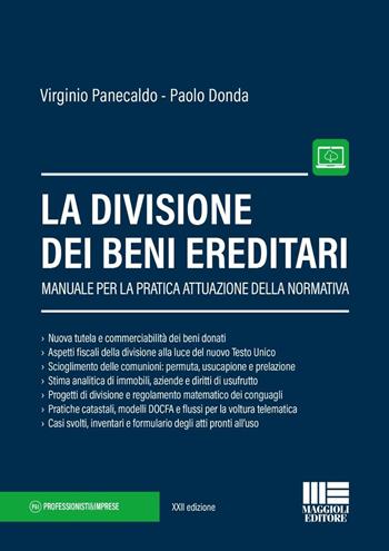 La divisione dei beni ereditari. Manuale per la pratica attuazione della normativa - Virginio Panecaldo, Virginio Panecaldo - Libro Maggioli Editore 2026, Professionisti & Imprese | Libraccio.it