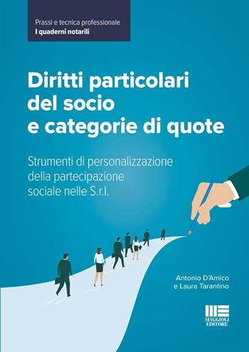 Diritti particolari del socio e categorie di quote. Strumenti di personalizzazione della partecipazione sociale nelle S.r.l. - Antonio D'Amico, Laura Tarantino - Libro Maggioli Editore 2026, I fuori collana | Libraccio.it