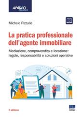 Guida pratica alla professione di Agente immobiliare. Approfondimenti di diritto immobiliare ed aspetti operativi