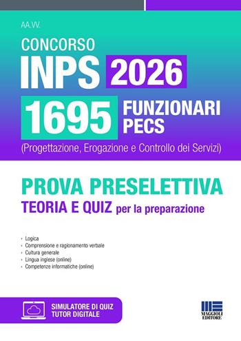 Concorso INPS 2026 1695 funzionari PECS. Prova preselettiva. Teoria e quiz  - Libro Maggioli Editore 2026, Concorsi&Esami | Libraccio.it
