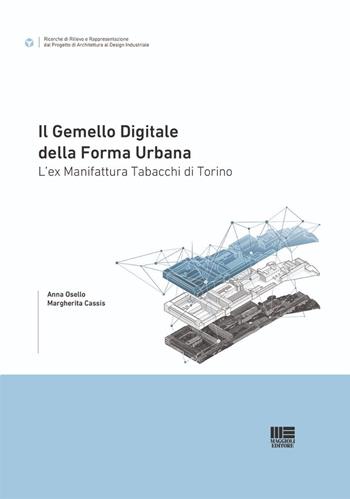 Il gemello digitale della forma urbana. L'ex Manifattura Tabacchi di Torino - Anna Osello, Margherita Cassis - Libro Maggioli Editore 2026, I fuori collana | Libraccio.it