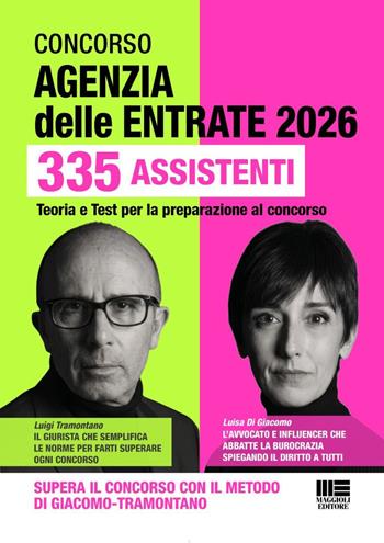 Concorso Agenzia delle Entrate 2026. 335 assistenti. Manuale per la preparazione al concorso. Supera il concorso con il metodo di Giacomo-Tramontano - Luisa Di Giacomo, Luigi Tramontano - Libro Maggioli Editore 2026, Concorsi&Esami | Libraccio.it