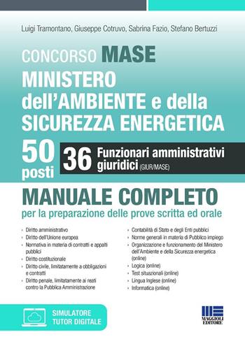 Concorso MASE. Ministero dell'Ambiente e della Sicurezza energetica. 50 posti. 36 funzionari amministrativi giuridici. Manuale completo per la preparazione delle prove scritta ed orale. Con simulatore. Con tutor digitale - Luigi Tramontano, Giuseppe Cotruvo, Sabrina Fazio - Libro Maggioli Editore 2026, Concorsi&Esami | Libraccio.it