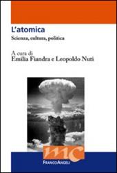 L' atomica. Scienza, cultura, politica