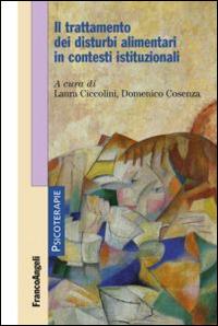 Il trattamento dei disturbi alimentari in contesti istituzionali  - Libro Franco Angeli 2014, Psicoterapie | Libraccio.it