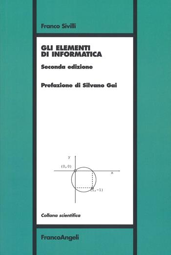 Gli elementi di informatica - Franco Sivilli - Libro Franco Angeli 2014, Varie. Saggi e manuali | Libraccio.it