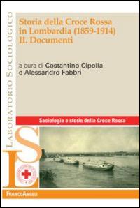 Storia della Croce Rossa in Lombardia (1859-1914). Vol. 2: Documenti.  - Libro Franco Angeli 2014, Laboratorio sociologico | Libraccio.it