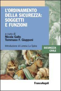 L' ordinamento della sicurezza: soggetti e funzioni  - Libro Franco Angeli 2014, Sicurezza civile | Libraccio.it