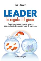 Leader le regole del gioco. Come muoversi e cosa sapere per costruirsi una carriera di successo