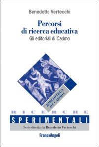 Percorsi di ricerca educativa. Gli editoriali di Cadmo-Itinerarios de investigación educativa. Los editoriales de Cadmo. Ediz. bilingue - Benedetto Vertecchi - Libro Franco Angeli 2014, Ricerche sperimentali | Libraccio.it