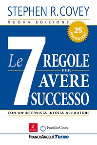 Le sette regole per avere successo - Stephen R. Covey - Libro Franco Angeli 2016, Trend | Libraccio.it